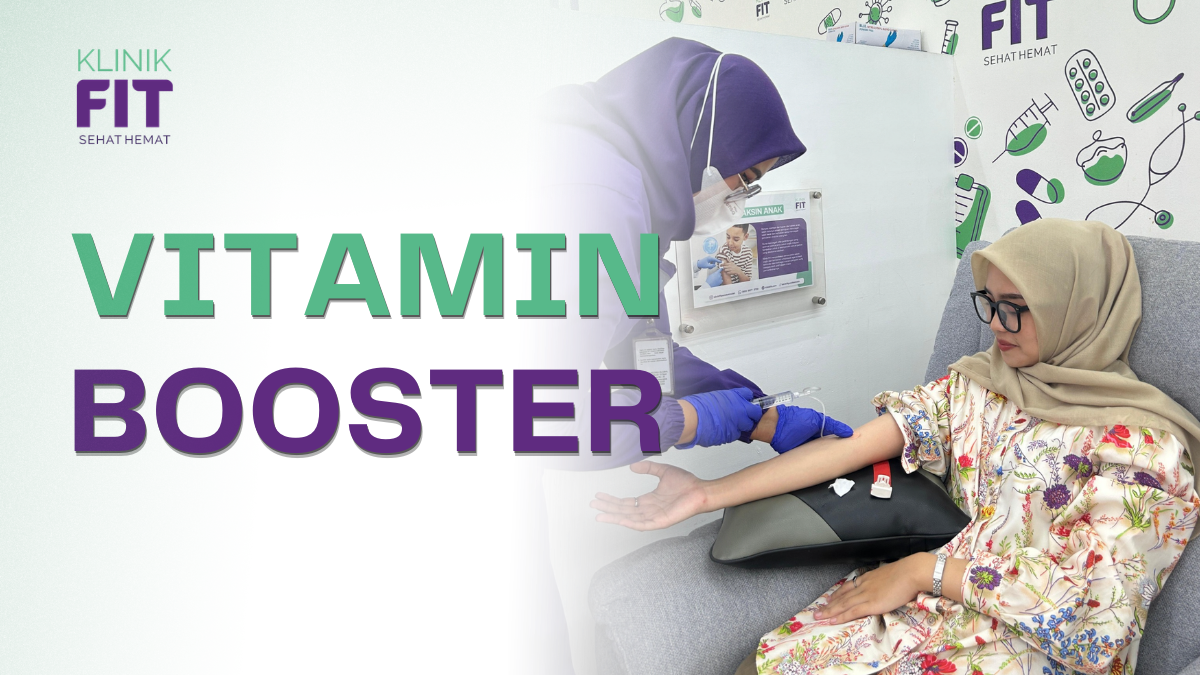 Vitamin Booster Jakarta Selatan di Klinik FIT Pondok Indah
